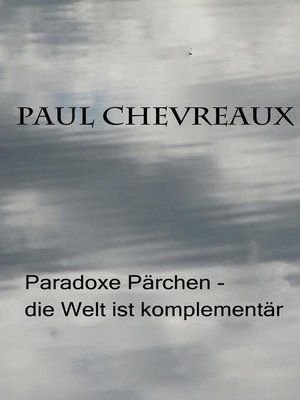 cover image of Paradoxe Pärchen--die Welt ist komplementär